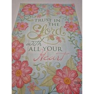 Trust In The Lord With All Your Heart Garden Flag